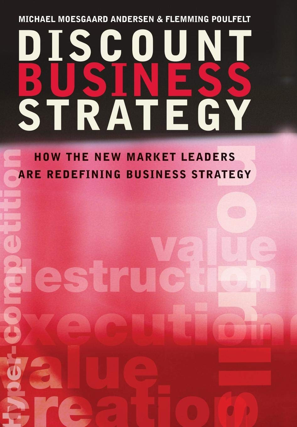 Discount Business Strategy: How the New Market Leaders are Redefining Business Strategy Law