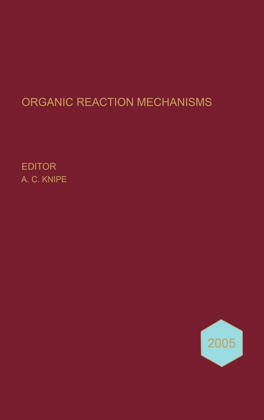 Organic Reaction Mechanisms 2005: An annual survey covering the literature dated January to December 2005 Natural Sciences