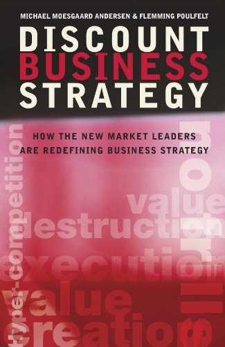 Discount Business Strategy: How the New Market Leaders Are Redefining Business Strategy Books