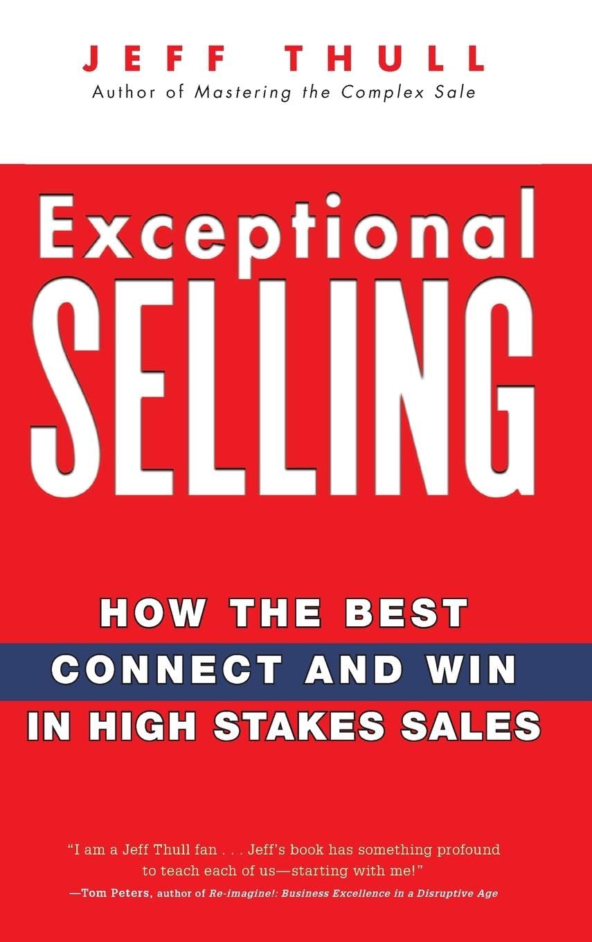 Exceptional Selling: How the Best Connect and Win in High Stakes Sales Law