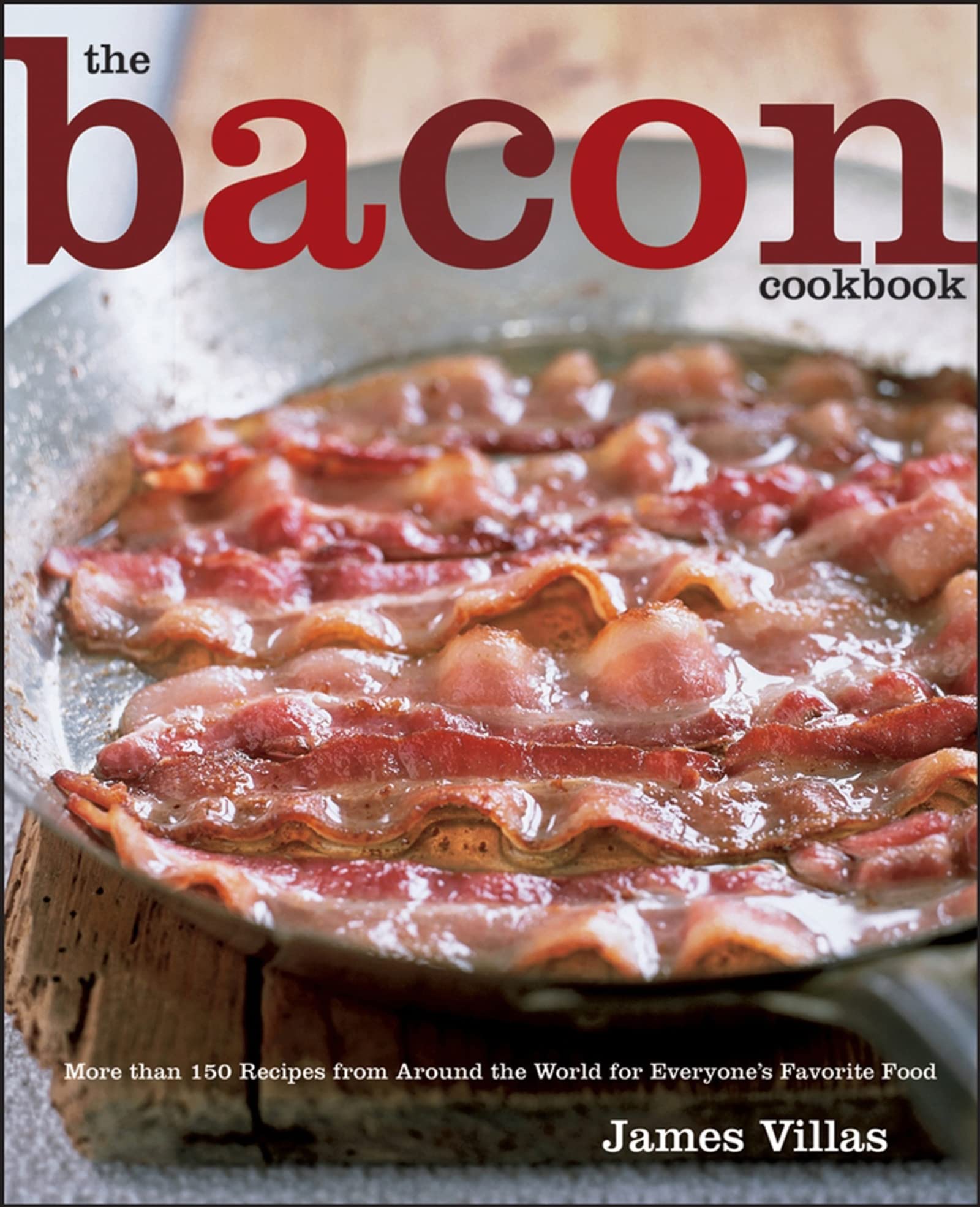 The Bacon Cookbook: More than 150 Recipes from Around the World for Everyone's Favorite Food Leisure, Home & Garden