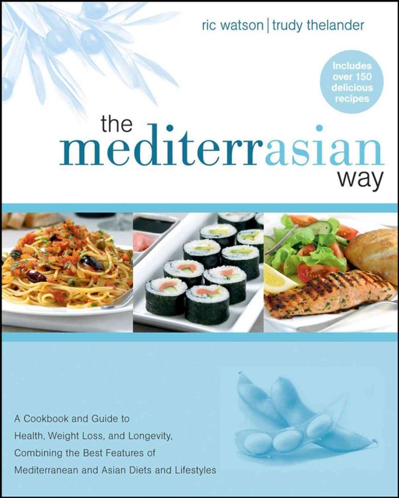 The MediterrAsian Way: A Cookbook and Guide to Health, Weight Loss, and Longevity, Combining the Best Features of Mediterranean and Asian Diets: A ... Mediterranean and Asian Diets and Lifestyles Leisure, Home & Garden