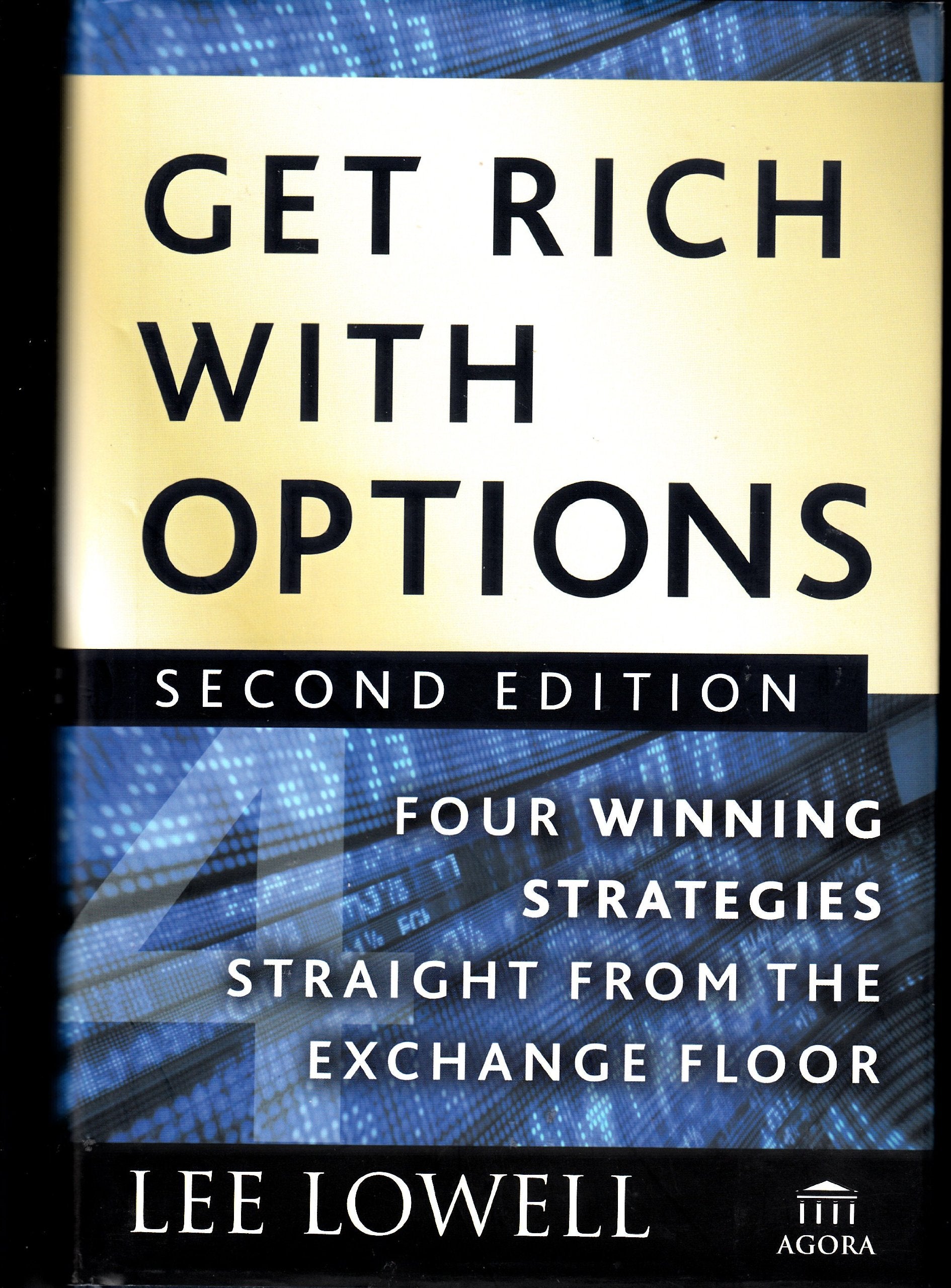Get Rich With Options: Four Winning Strategies Straight From The Exchange Floor book