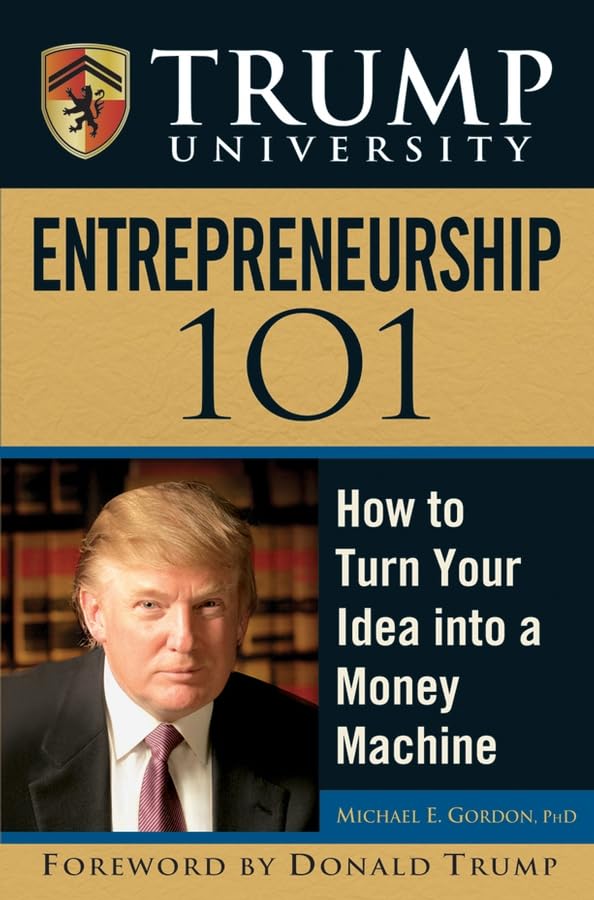 Trump University Entrepreneurship 101: How to Turn Your Idea into a Money Machine book
