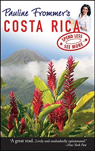 Pauline Frommer's Costa Rica: Spend Less, See More Leisure, Home & Garden