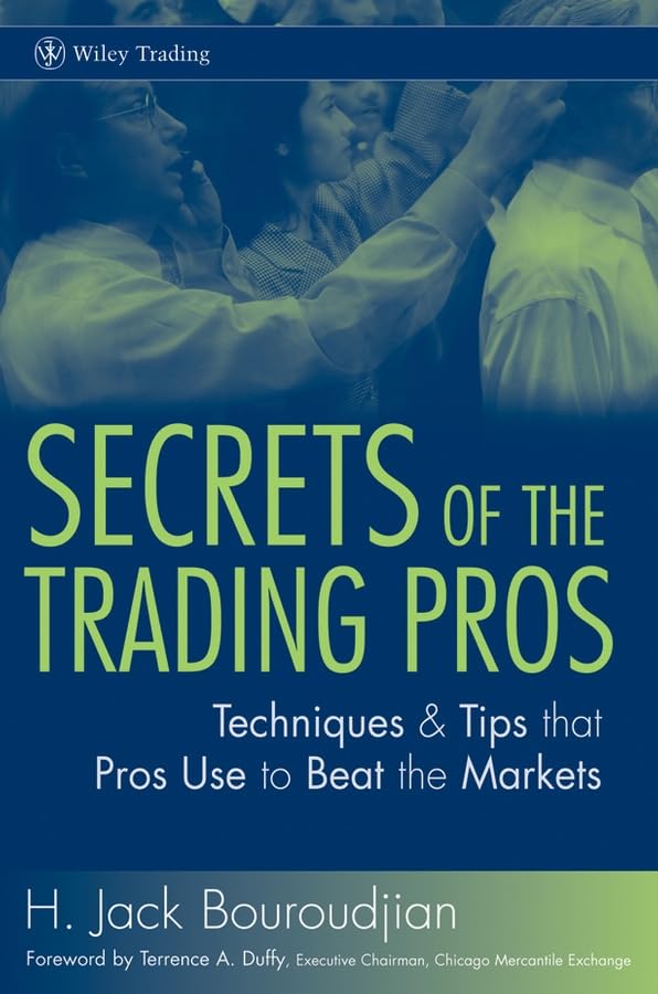 Secrets of the Trading Pros: Techniques & Tips that Pros Use to Beat the Markets: Techniques and Tips That Pros Use to Beat the Markets (Wiley Trading) Law