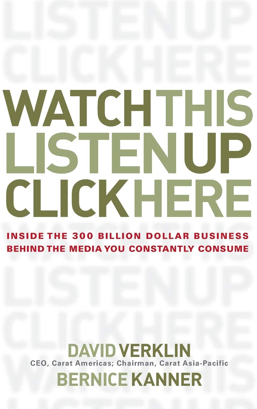 Watch This, Listen Up, Click Here: Inside the 300 Billion Dollar Business Behind the Media You Constantly Consume Law