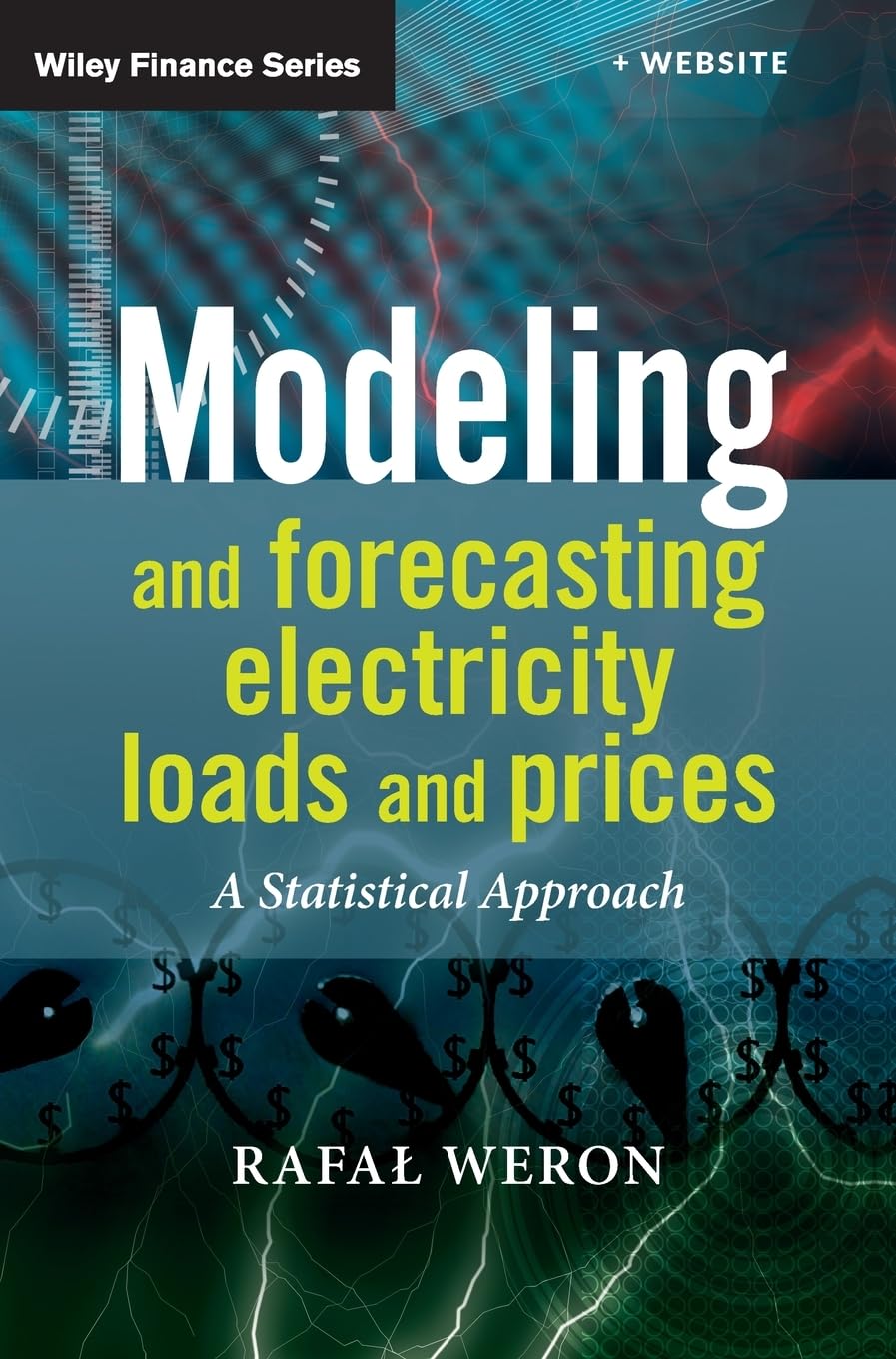 Modeling and Forecasting Electricity Loads and Prices: A Statistical Approach (The Wiley Finance Series) Law
