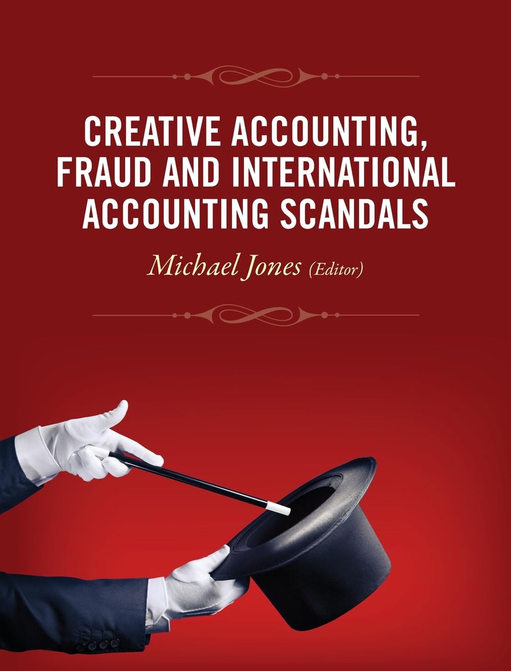 Creative Accounting, Fraud and International Accounting Scandals Law