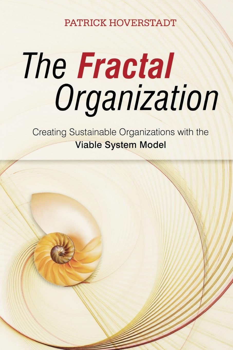 The Fractal Organization: Creating sustainable organizations with the Viable System Model Law