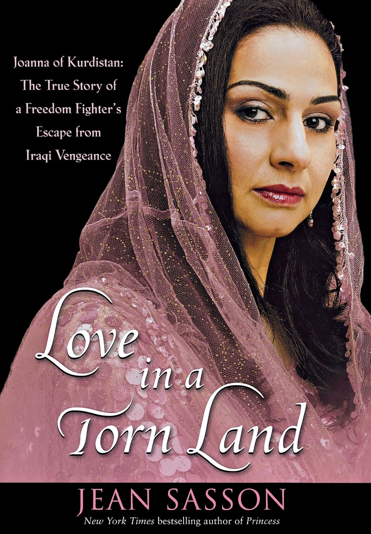 Love in a Torn Land: Joanna of Kurdistan: The True Story of a Freedom Fighter's Escape from Iraqi Vengeance Art & Literature Books