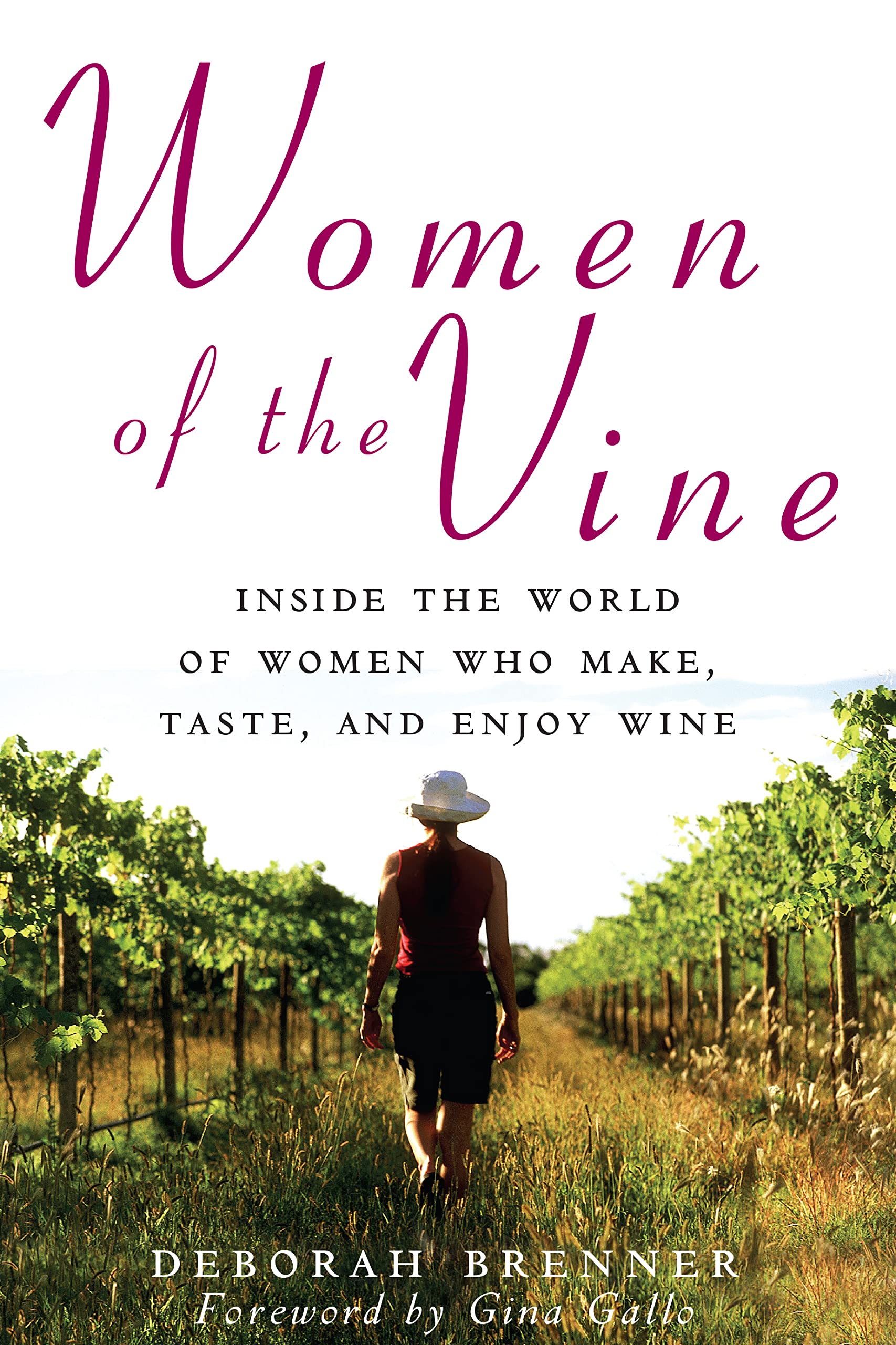 Women of the Vine: Inside the World of Women Who Make, Taste, and Enjoy Wine book