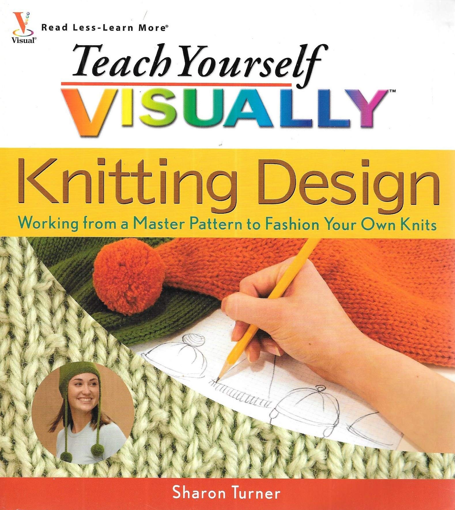 Teach Yourself Visually Knitting Design: Working from a Master Pattern to Fashion Your Own Knits book