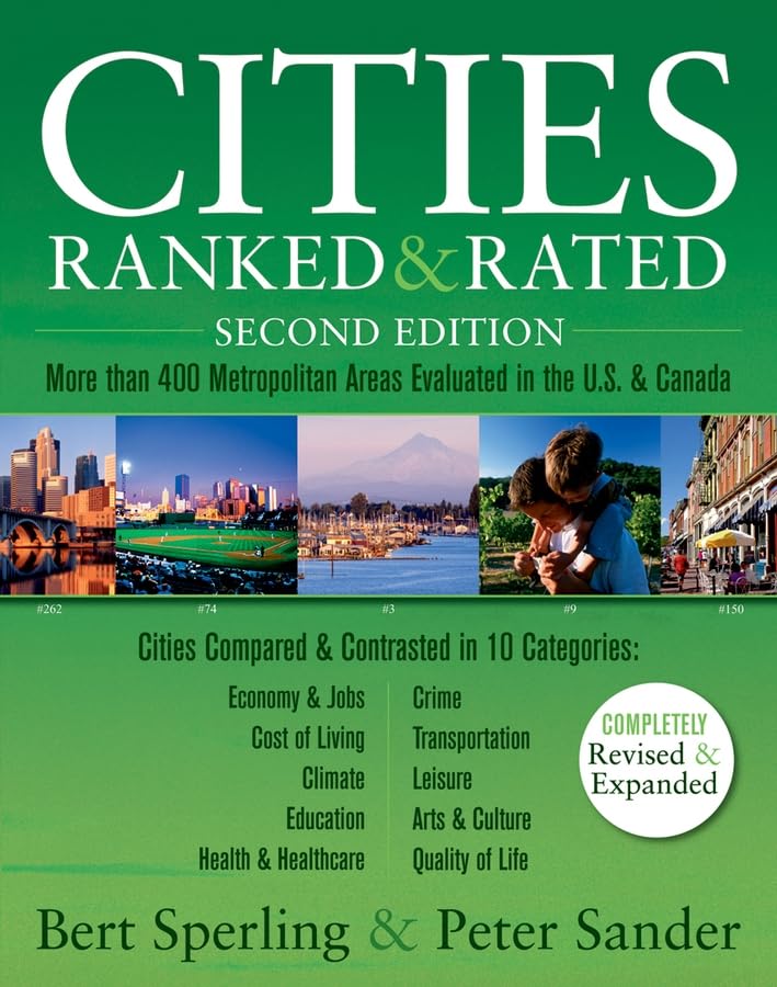 Cities Ranked & Rated: More than 400 Metropolitan Areas Evaluated in the U.S. and Canada (CITIES RANKED AND RATED) Law