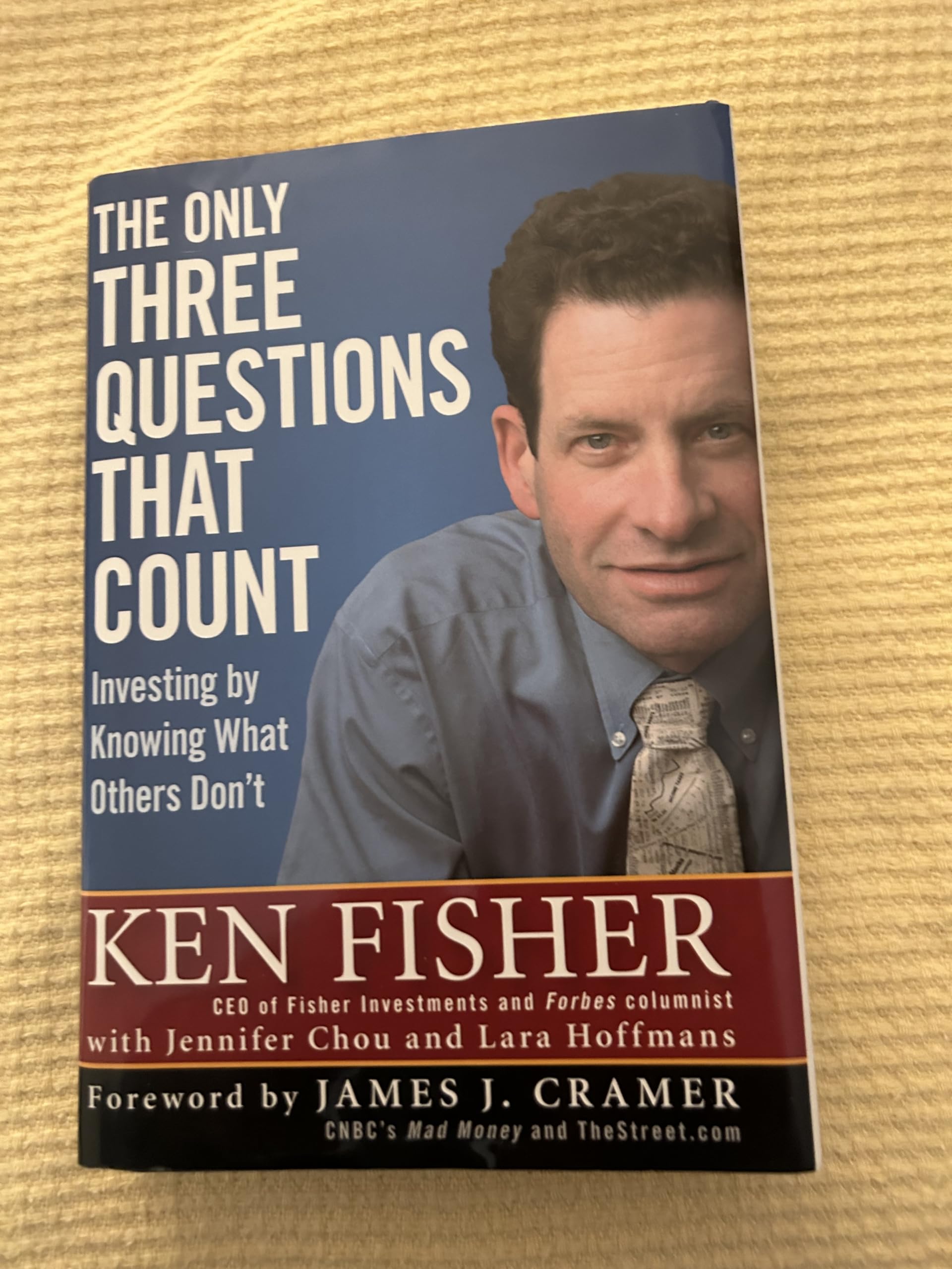 The Only Three Questions That Count: Investing by Knowing What Others Don't. Forew. by James J. Cramer Business, Finance & Career