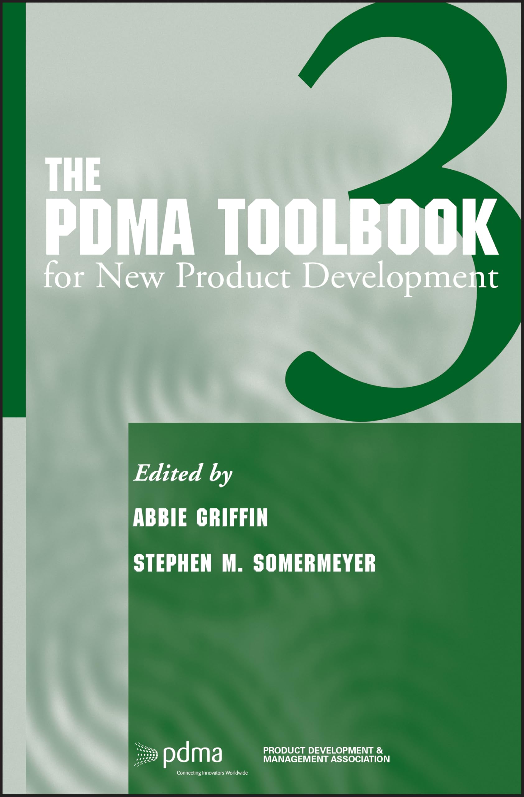 The PDMA ToolBook 3 for New Product Development (Product Development and Management Toolbooks (NY), 3, Band 3) Business, Finance & Career