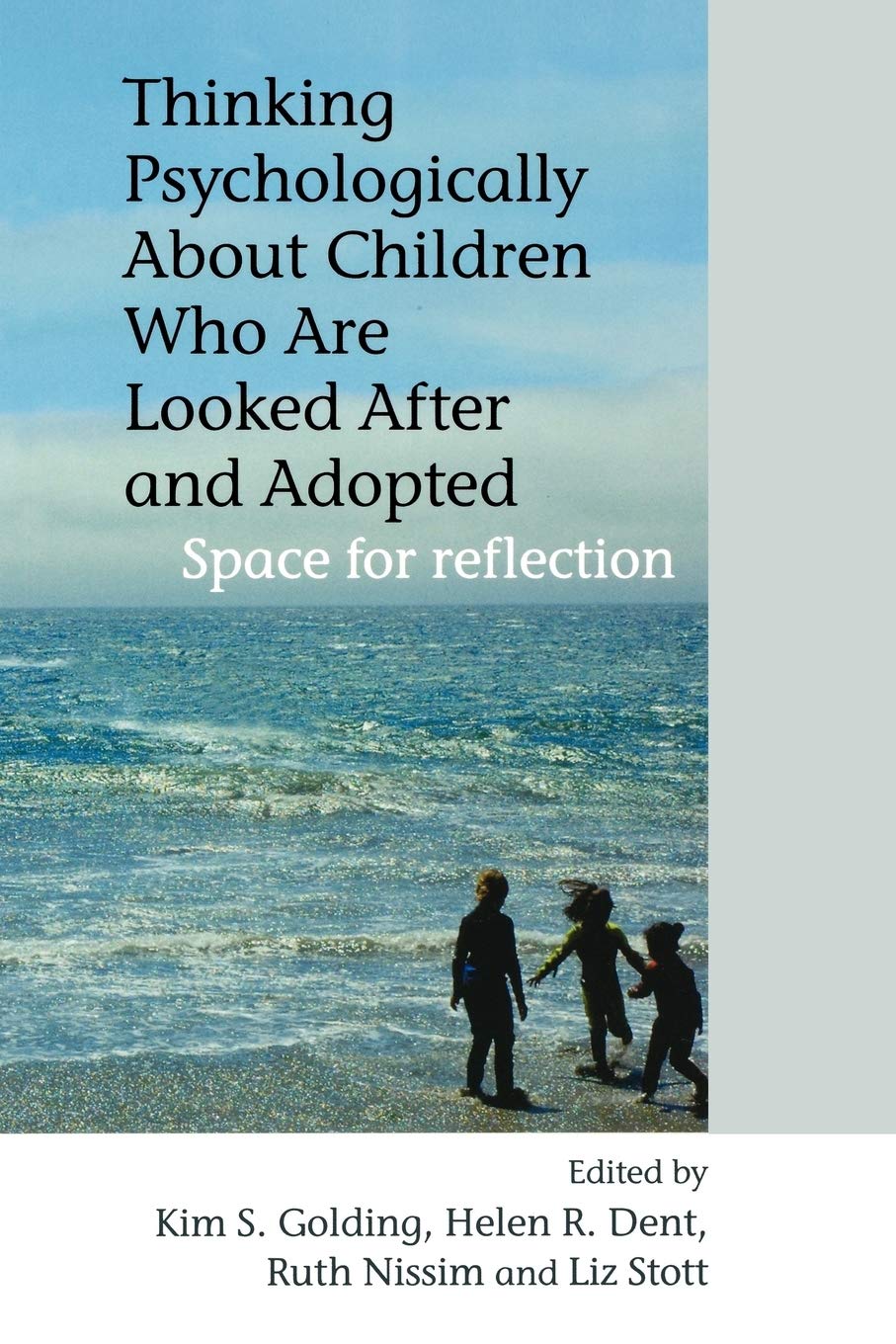 Thinking Psychologically About Children Who Are Looked After and Adopted: Space for Reflection book