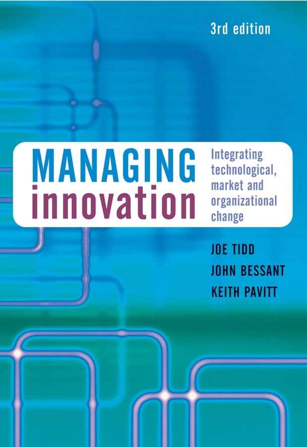 Managing Innovation: Integrating Technological, Market and Organizational Change Law