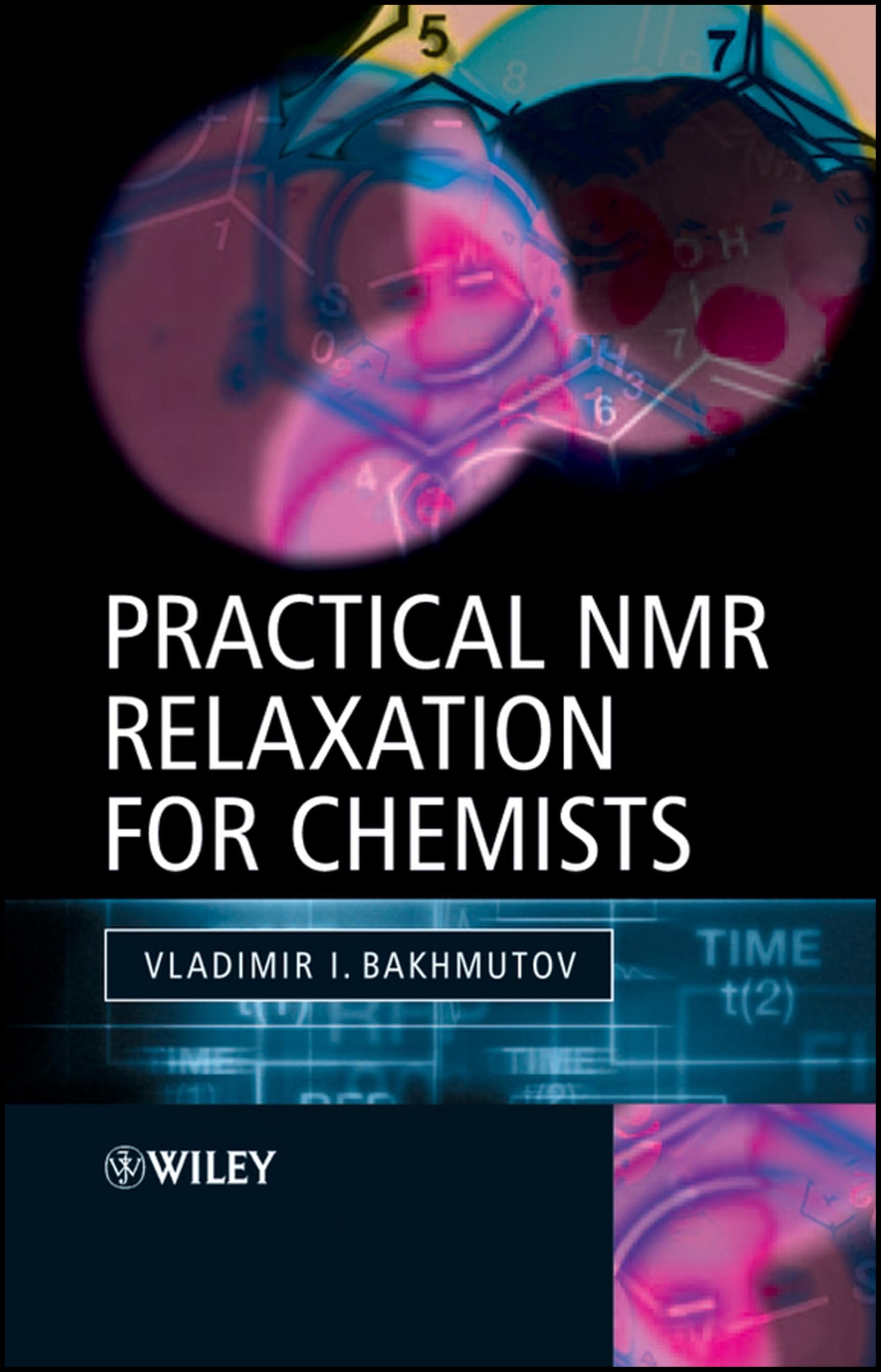 Practical NMR Relaxation for Chemists Natural Sciences
