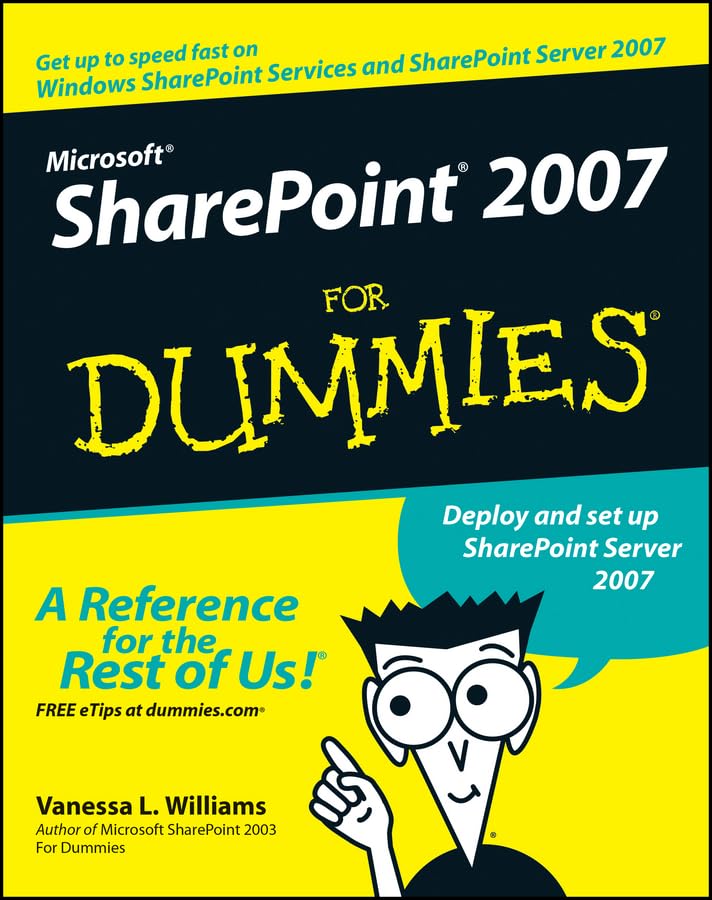Microsoft Sharepoint 2007 For Dummies: A Reference for the Rst of Us! Deploy and set up SharePoint Server 2007. Get up to speed fast on Windows ... SharePoint Server 2007 (For Dummies Series) Computer Science