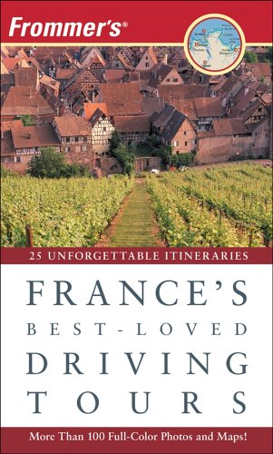 Frommer's France's Best-Loved Driving Tours (Frommer's Best-Loved Driving Tours) Business & Technology