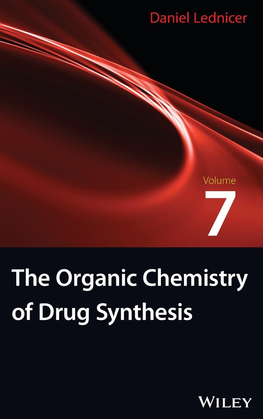 The Organic Chemistry of Drug Synthesis, Volume 7 (Organic Chemistry Series of Drug Synthesis, Band 7) Medicine