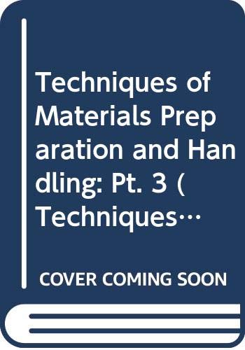 Techniques of Materials Preparation and Handling (Techniques of Metals Research S.) Business & Technology