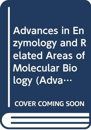 Advances in Enzymology and Related Areas of Molecular Biology Books