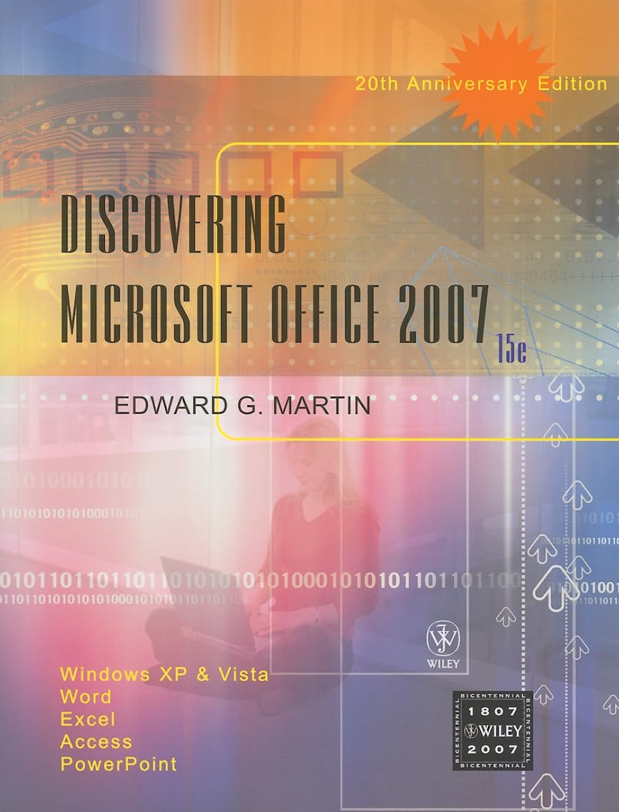 Discovering Microsoft Office 2007: Windows XP and Vista, Word, Excel, Access, PowerPoint Computer Science