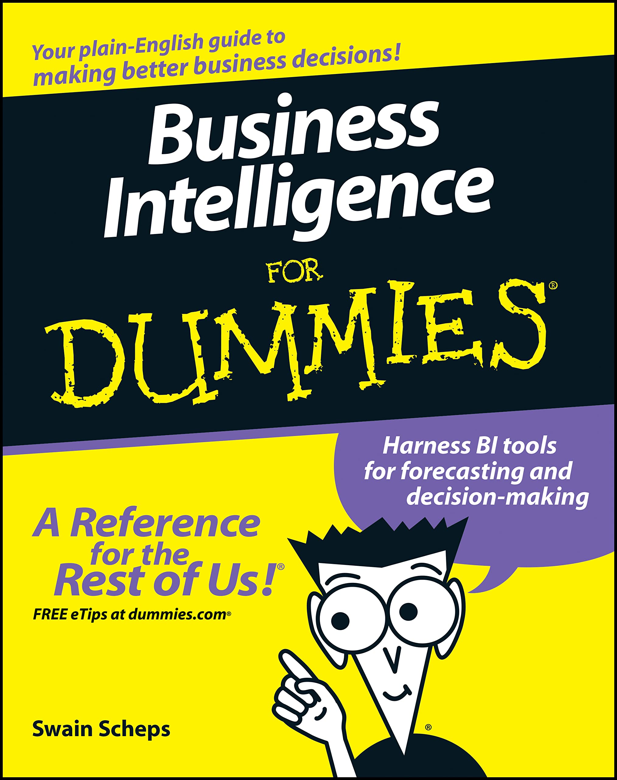 Business Intelligence for Dummies: Harness BI Tools for Forecasting Decision-Making (For Dummies Series) Business, Finance & Career