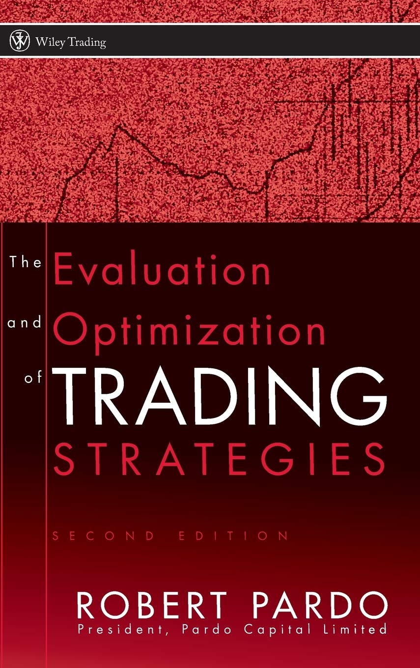 The Evaluation and Optimization of Trading Strategies (Wiley Trading) Law