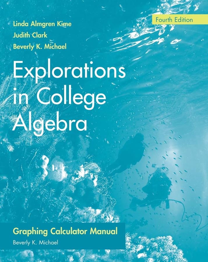Explorations in College Algebra: Graphing Calculator Manual Computer Science