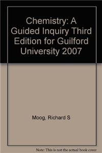 Chemistry: A Guided Inquiry for Guilford University 2007 Natural Sciences