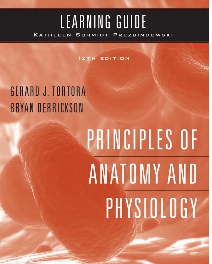 Principles of Anatomy and Physiology: Learning Guide Medicine