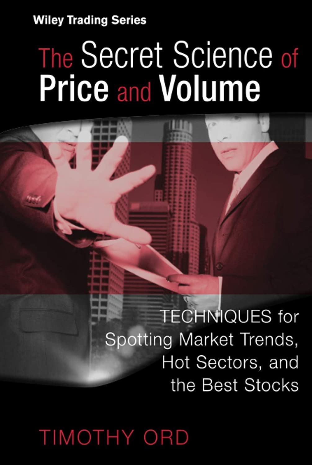 The Secret Science of Price and Volume: Techniques for Spotting Market Trends, Hot Sectors, and the Best Stocks (Wiley Trading) Law