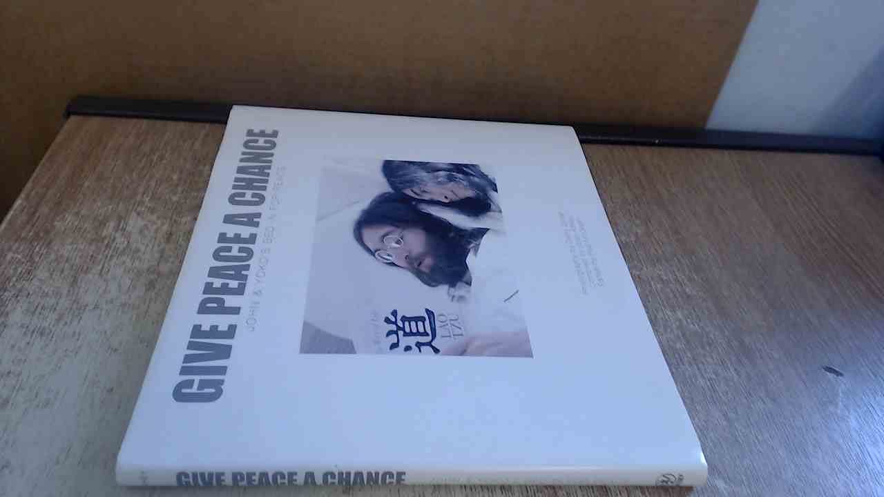 Give Peace a Chance: John & Yoko's Bed-in for World Peace book