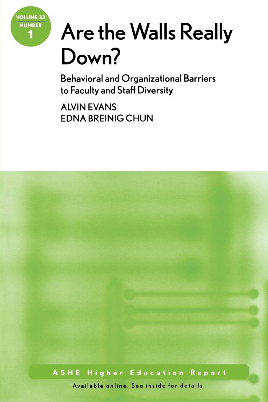 Are the Walls Really Down? Behavioral and Organizational Barriers to Faculty and Staff Diversity: ASHE Higher Education Report, Volume 33 Number 1, 2007: ASHE Higher Education Report Study Guides