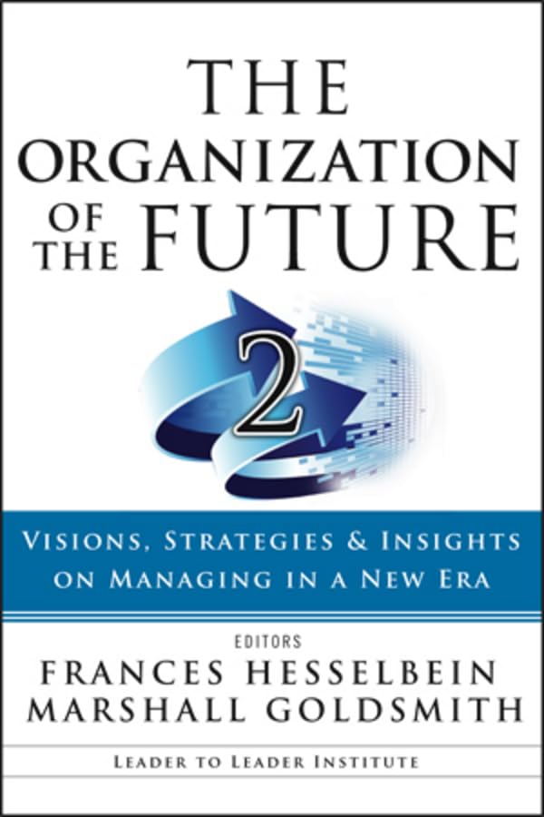 The Organization of the Future 2: Visions, Strategies, and Insights on Managing in a New Era (Leader to Leader Institute, Band 87) Law