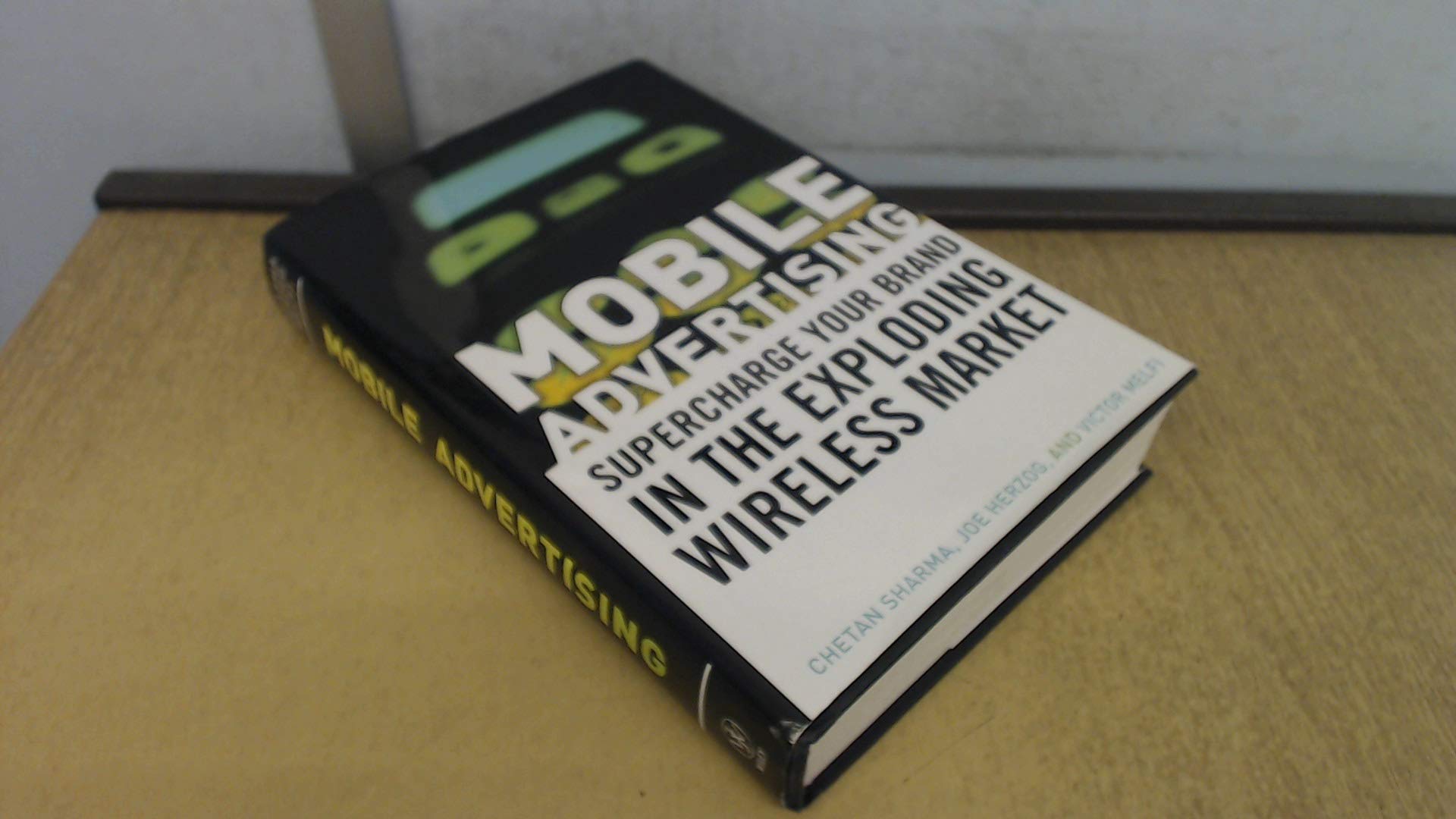 Mobile Advertising: Supercharge Your Brand in the Exploding Wireless Market Law