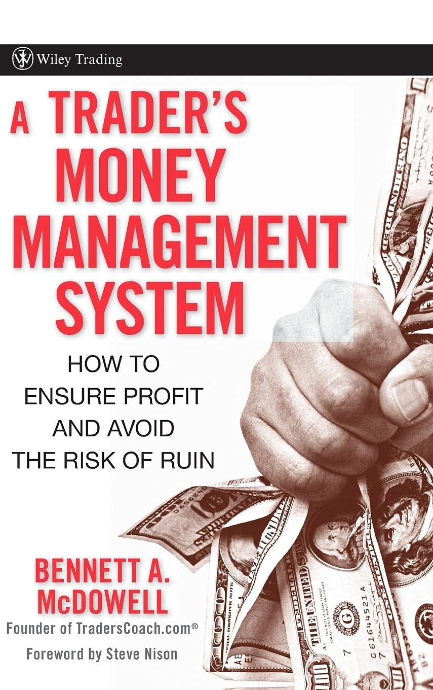 A Trader's Money Management System: How to Ensure Profit and Avoid the Risk of Ruin (Wiley Trading) Business, Finance & Career