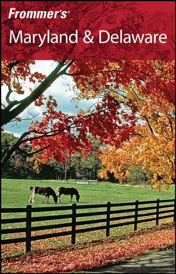Frommer's Maryland & Delaware (FROMMER'S MARYLAND AND DELAWARE) Leisure, Home & Garden