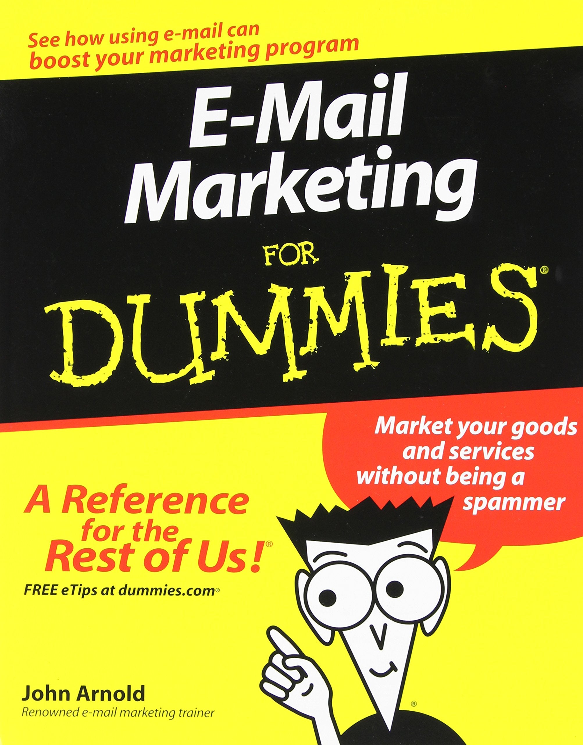 E-Mail Marketing For Dummies: Market Your Goods And Services Without Being a Spammer Law