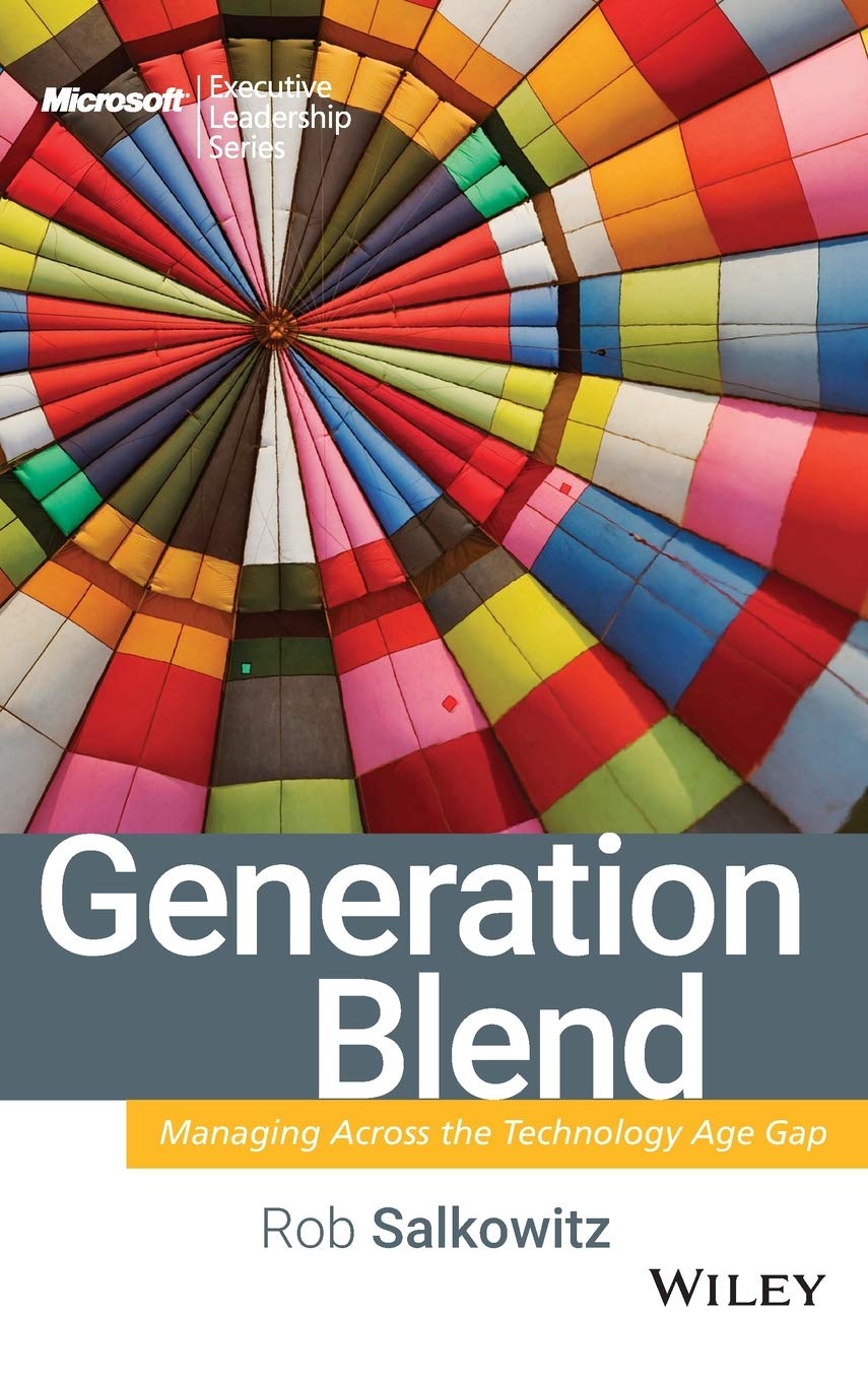 Generation Blend: Managing Across the Technology Age Gap (Microsoft Executive Leadership Series) Law