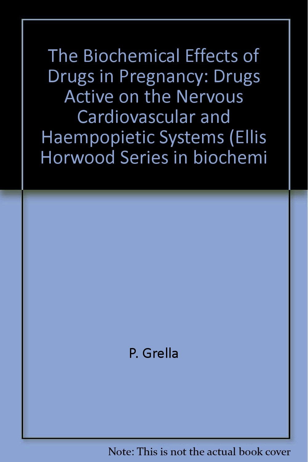 Effects of Drugs on Pregnant Women, 1 (Ellis Horwood Series, Biochemistry and Pharmacology in Medic) Books