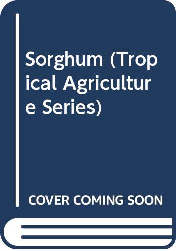 Sorghum (Tropical Agriculture Series) Natural Sciences