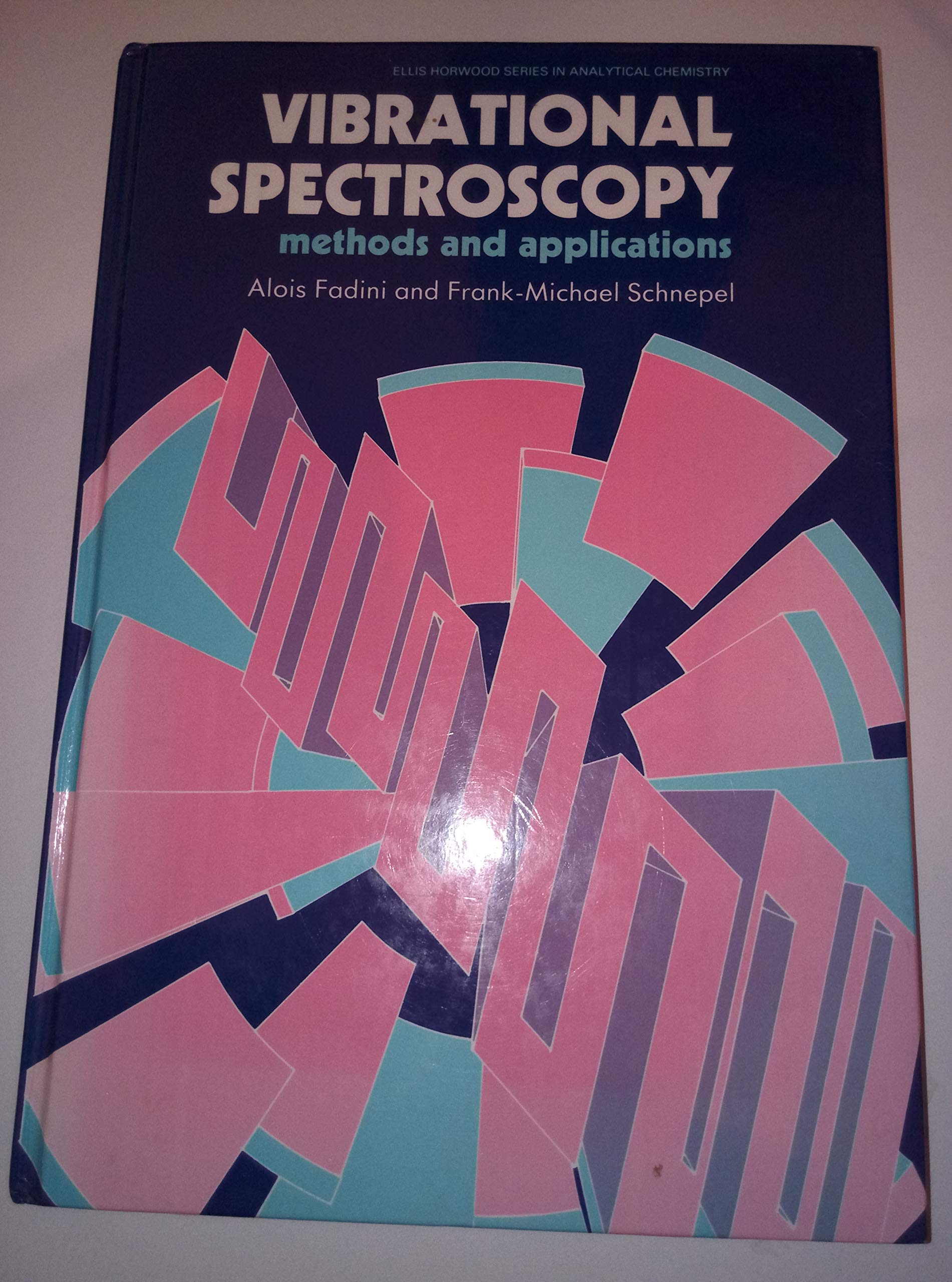 Vibrational spectroscopy: Methods and applications (Ellis Horwood series in analytical chemistry) Books