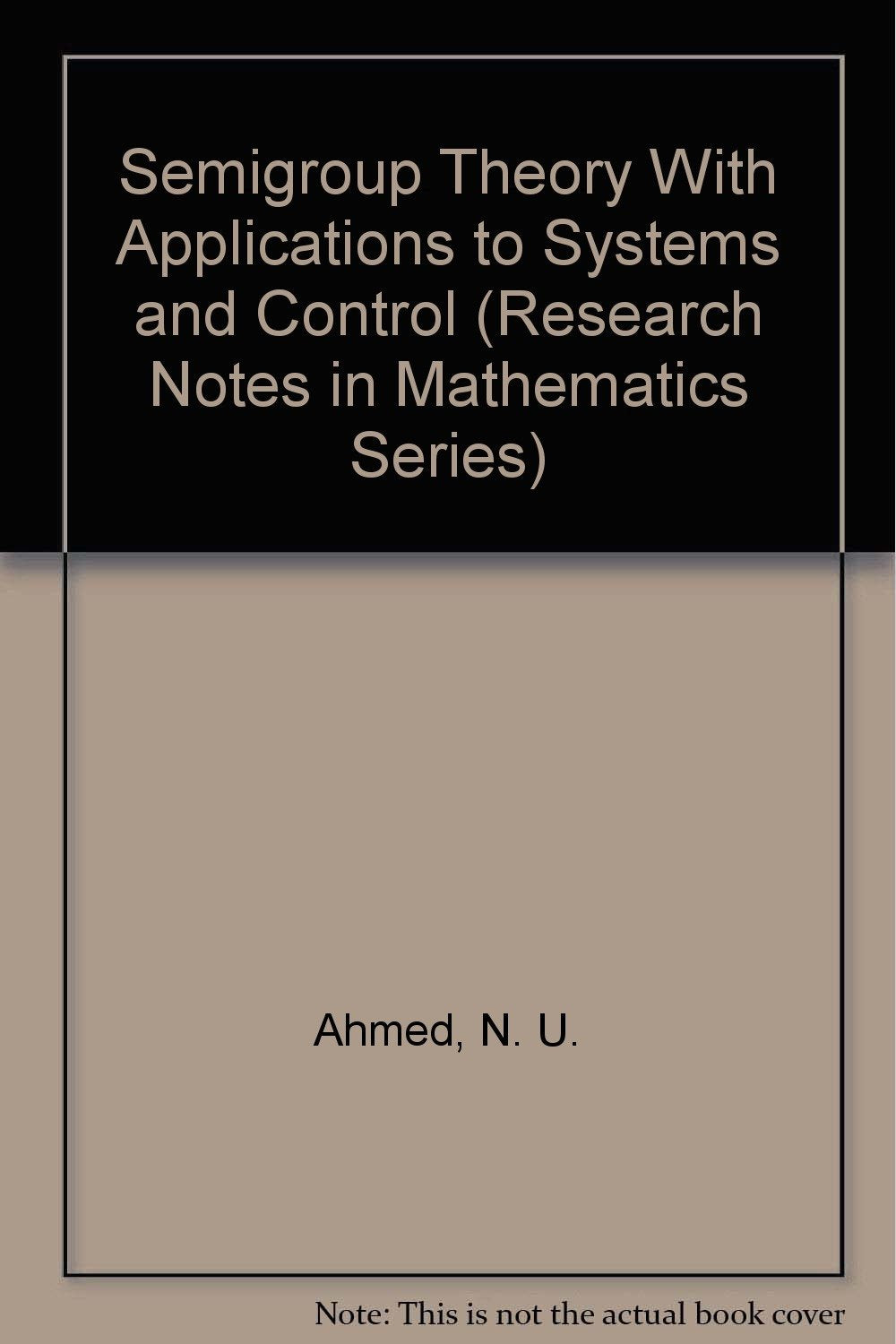 Semigroup Theory With Applications to Systems and Control (Research Notes in Mathematics Series) Books