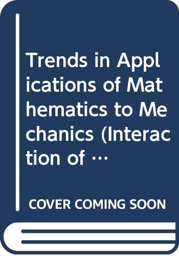 Trends in Applications of Mathematics to Mechanics (Interaction of Mechanics and Mathematics Series) Business & Technology