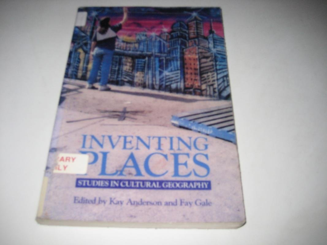 Inventing Places: Studies in Cultural Geography Social Sciences