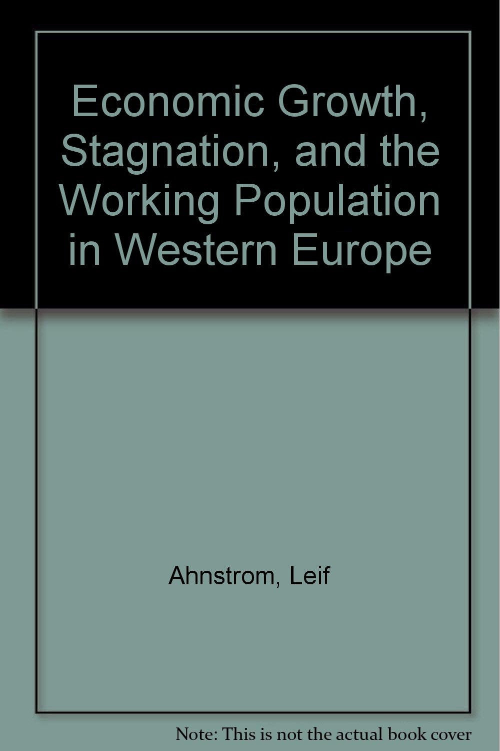 Economic Growth, Stagnation and the Working Population in Western Europe Geology & Geography